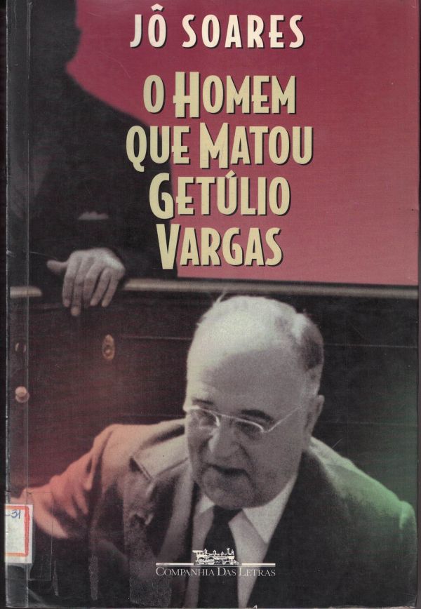 Homem que matou Getúlio Vargas, O 